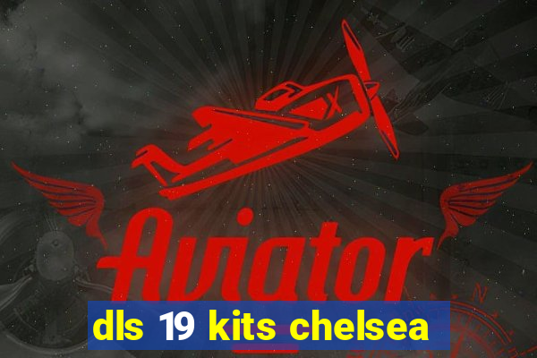 dls 19 kits chelsea